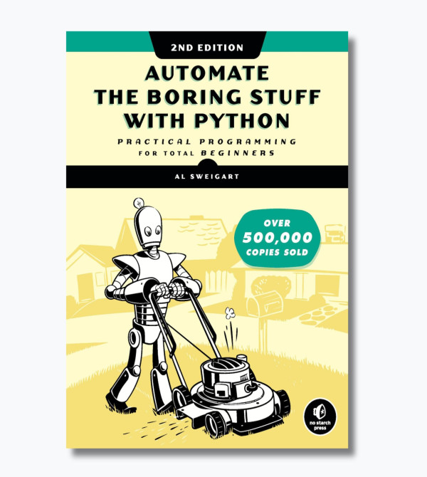 Automate the Boring Stuff with Python, 2nd Edition: Practical Programming for Total Beginners