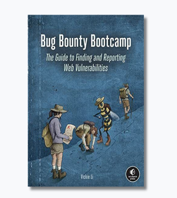 Bug Bounty Bootcamp: The Guide to Finding and Reporting Web Vulnerabilities EARLY ACCESS EDITION