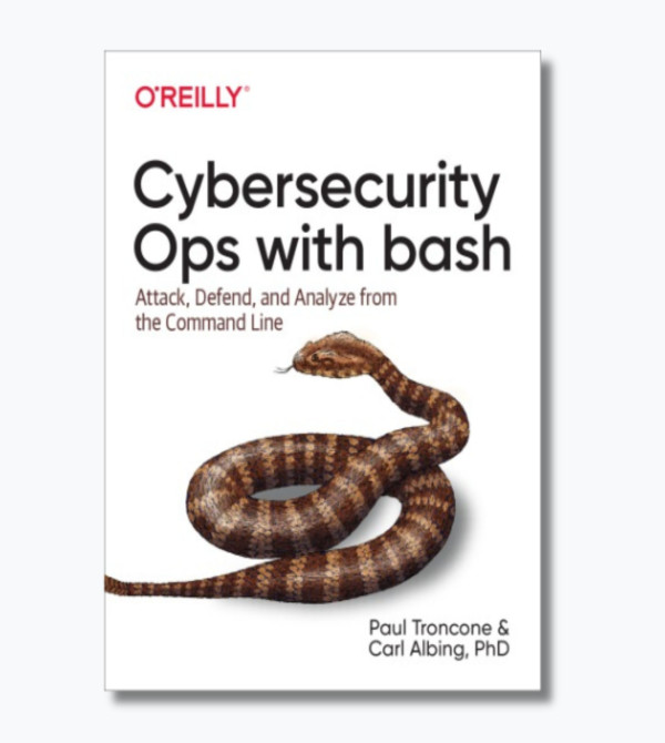 Cybersecurity Ops with bash: Attack, Defend, and Analyze from the Command Line