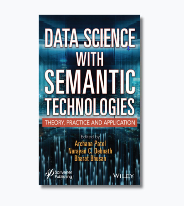Data Science with Semantic Technologies: Theory, Practice and Application