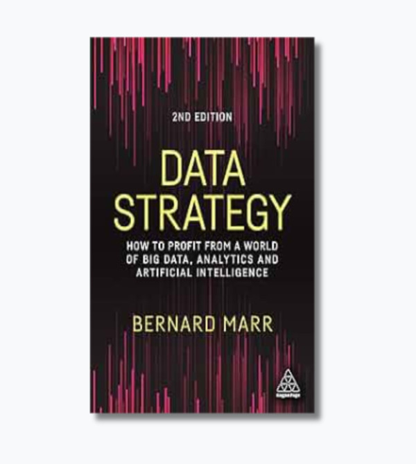 Data strategy : how to profit from a world of big data, analytics and artificial intelligence