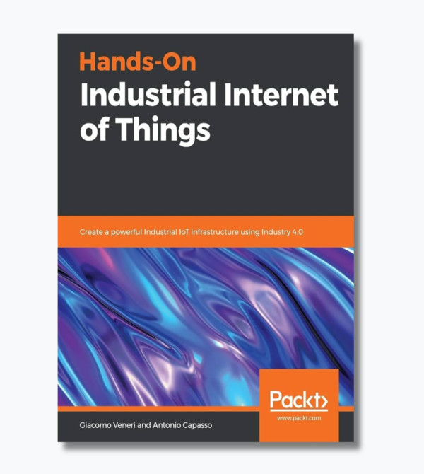 Hands-On Industrial Internet of Things