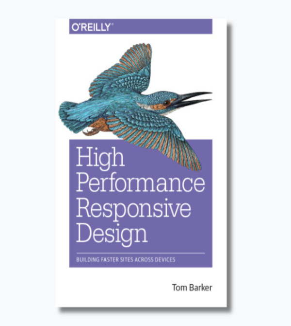 High Performance Responsive Design: Building Faster Sites Across Devices