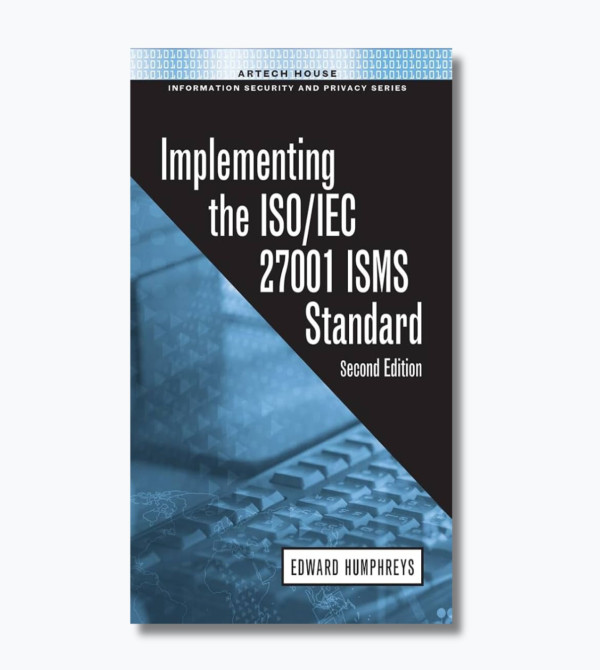 Implementing the ISO / IEC 27001 ISMS Standard