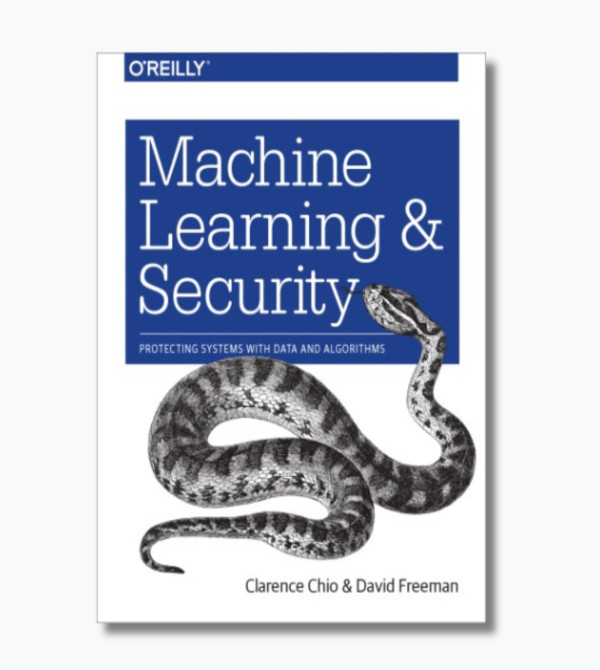 Machine Learning and Security: Protecting Systems with Data and Algorithms