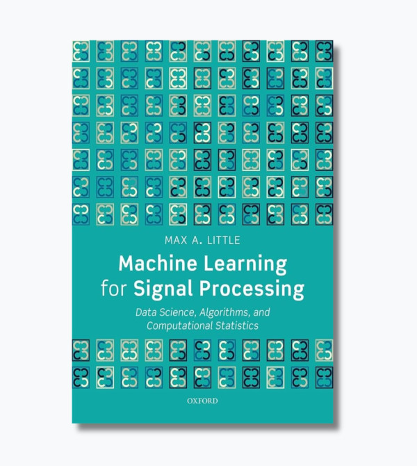 Machine Learning for Signal Processing: Data Science, Algorithms, and Computational Statistics