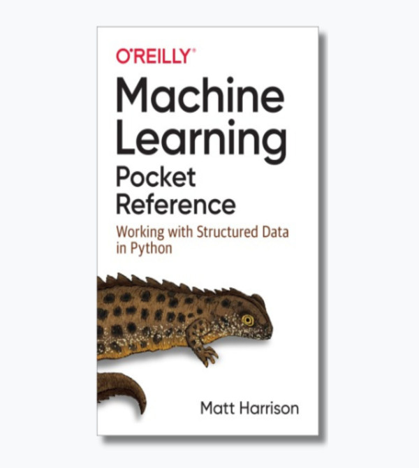 Machine Learning Pocket Reference: Working with Structured Data in Python