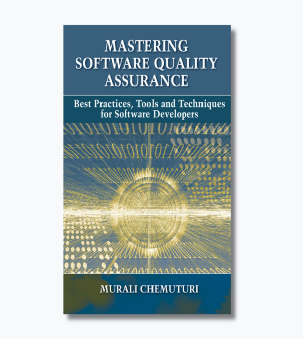 Mastering Software Quality Assurance: Best Practices, Tools and Technique for Software Developers