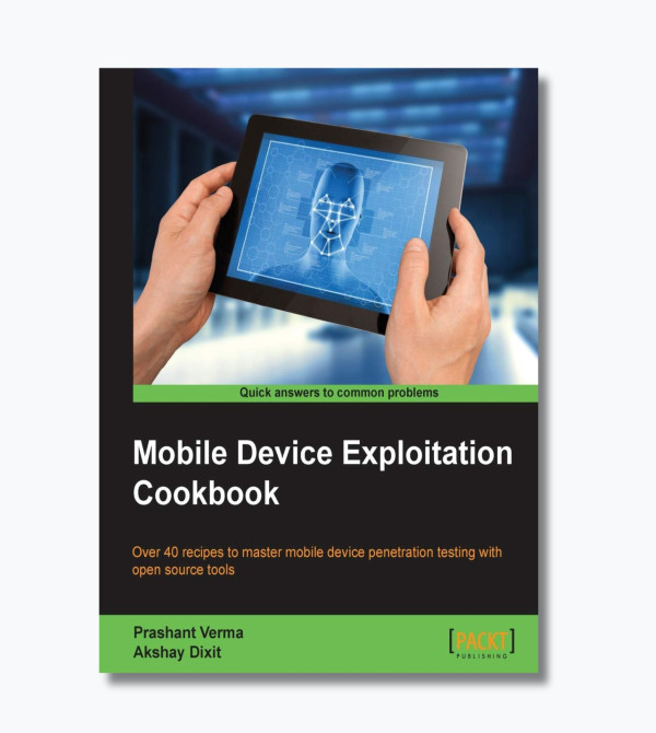 Mobile Device Exploitation Cookbook