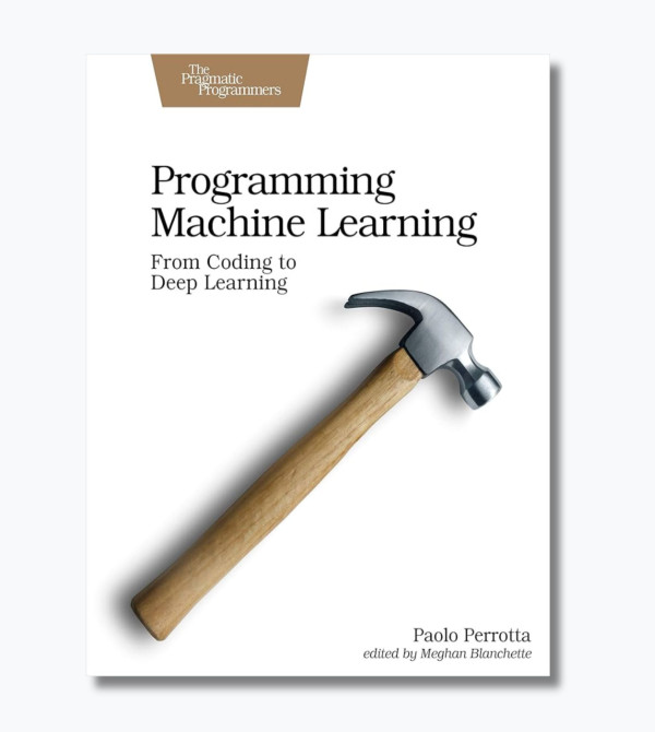 Programming Machine Learning: From Coding to Deep Learning