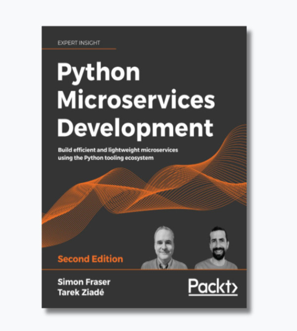 Python Microservices Development: Build efficient and lightweight microservices using the Python tooling ecosystem, 2nd Edition