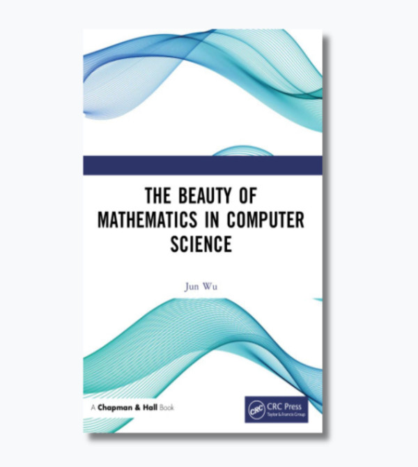 The Beauty of Mathematics in Computer Science