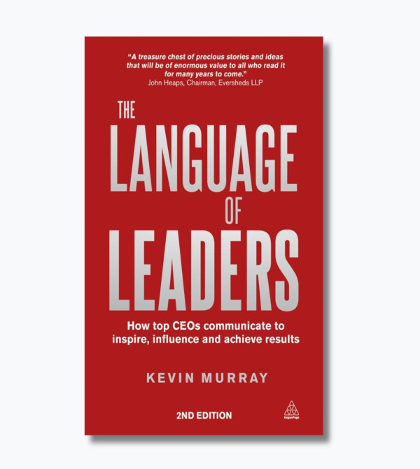 The Language of Leaders: How Top CEOs Communicate to Inspire, Influence and Achieve Results