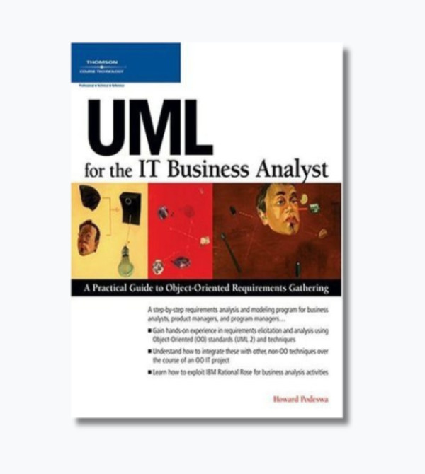 UML for the IT Business Analyst: A Practical Guide to Object-Oriented Requirements Gathering