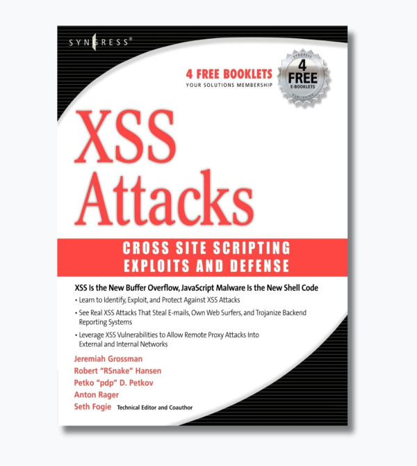 XSS Attacks: Cross Site Scripting Exploits and Defense